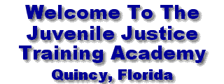 Welcome To The Juvenile Justice Training Academy